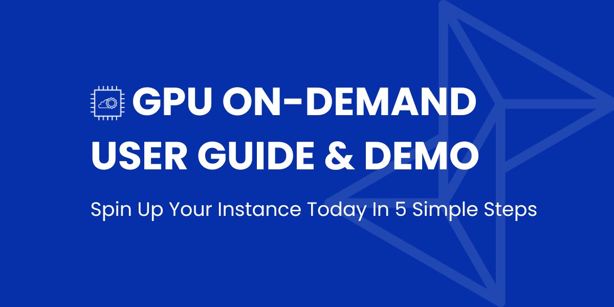 Reserve Your Cloud GPU Instance | User Guide & Demo